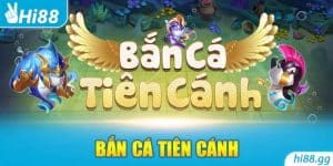 Ban Ca Tien Canh - Dòng Game Ấn Tượng Nhất Thị Trường Việt