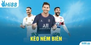 Kèo Ném Biên Là Gì? Làm Thế Nào Để Đặt Cược Hiệu Quả?