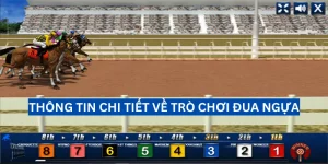 thong-tin-ve-tro-choi-dua-ngua